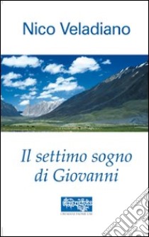 Il settimo sogno di Giovanni libro di Veladiano Nico