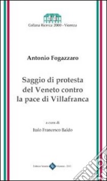 Saggio di protesta del Veneto contro la pace di Villafranca libro di Fogazzaro Antonio