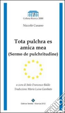 Tota pulchra es amica mea libro di Cusano Niccolò; Baldo I. F. (cur.)