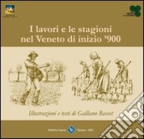 I lavori e le stagioni nel Veneto di inizio '900 libro di Rosset Galliano