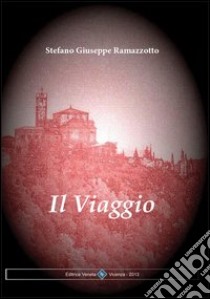 Il viaggio libro di Ramazzotto Stefano