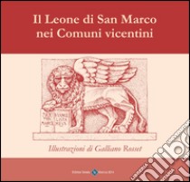 Il leone di San Marco nei comuni vicentini. Vol. 1 libro di Rosset Galliano