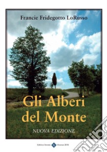 Gli alberi del monte libro di Fridegotto Lorusso Francie