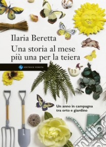 Una storia al mese più una per la teiera libro di Beretta Ilaria