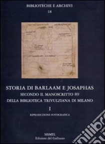 Storia di Barlaam e Josaphas secondo il manoscritto 89 della Biblioteca Trivulziana di Milano libro di Frosini G. (cur.); Monciatti A. (cur.)