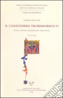Il canzoniere trobadorico U. Fonti, canoni, statigrafia linguistica. Con CD-ROM libro di Resconi Stefano