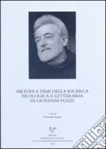 Metodi e temi della ricerca filologica e letteraria di Giovanni Pozzi libro di Lepori F. (cur.)