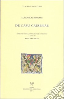 De casu Caesenae. Testo latino a fronte libro di Romani Ludovico; Grisafi A. (cur.)