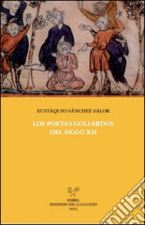 Los poestas goliardos del siglo XII libro di Sánchez Salor Eustaquio