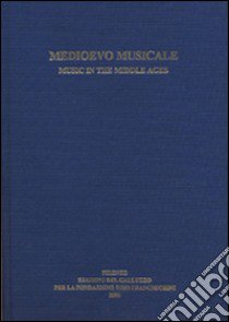 Medioevo musicale-Music in the Middle ages. Vol. 17 libro di Lanutti M. S. (cur.)