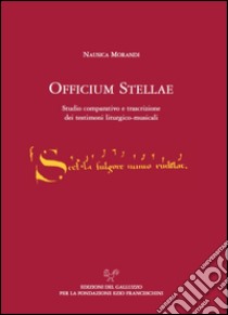 L'officium stellae. Studio comparativo e trascrizione dei testimoni liturgico-musicali libro di Morandi Nausica