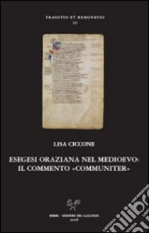 Esegesi oraziana nel medioevo. Il commento «communiter» libro di Ciccone Lisa