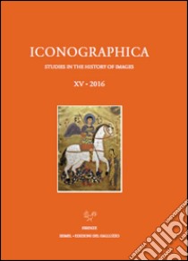 Iconographica (2016). Ediz. multilingue. Vol. 15 libro di Rusconi R. (cur.); Bacci M. (cur.)