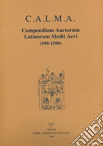 C.A.L.M.A. Compendium auctorum latinorum Medii Aevi (2017). Vol. 5/5: Henricus Riettmüller de Liechtstal. Hermannus Tornacensis abbas libro di Santi F. (cur.); Lapidge M. (cur.); Nocentini S. (cur.)