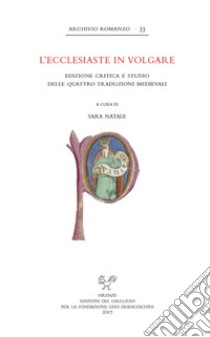 L'«Ecclesiaste» in volgare. Edizione critica e studio delle quattro traduzioni medievali libro di Natale S. (cur.)