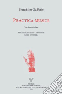 Practica musice. Testo latino e italiano libro di Gaffurio Franchino; Vittorelli P. (cur.)