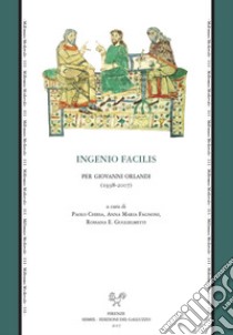 Ingenio facilis. Per Giovanni Orlandi (1938-2007) libro di Chiesa P. (cur.); Fagnoni A. M. (cur.); Guglielmetti R. E. (cur.)