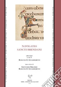 Navigazione di san Brendano-Navigatio sancti Brendani. Ediz. critica libro di Anonimo; Guglielmetti R. E. (cur.); Orlandi G. (cur.)