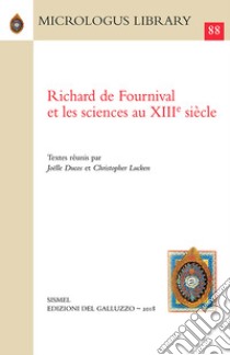 Richard de Fournival et les sciences au XIIIe siècle libro di Ducos J. (cur.); Lucken C. (cur.)