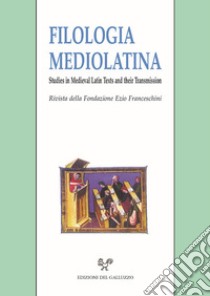 Filologia mediolatina. Studies in medieval latin texts and their transmission (2018). Vol. 25 libro di Chiesa P. (cur.)