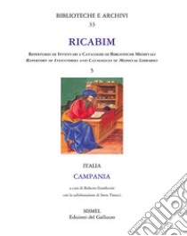 RICABIM. Repertorio di inventari e cataloghi di biblioteche medievali dal secolo VI al 1520. Vol. 5: Italia. Campania libro di Gamberini R. (cur.); Tinacci I. (cur.)