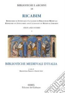 RICABIM. Repertorio di inventari e cataloghi di biblioteche medievali. Text and studies. Vol. 4: Biblioteche medievali d'Italia libro di Bassetti M. (cur.); Solvi D. (cur.)