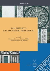 San Miniato e il segno del Millennio libro di Gianni B. F. (cur.); Paravicini Bagliani A. (cur.)