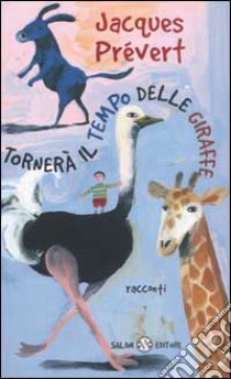 Tornerà il tempo delle giraffe libro di Prévert Jacques