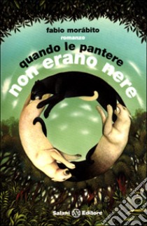 Quando le pantere erano nere libro di Morabito Fabio