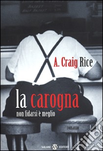 La carogna libro di Garcia Eric