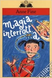 La magia interrotta libro di Fine Anne