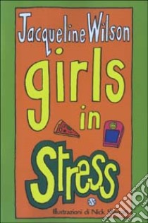 Girls in stress. Tre ragazze tre. Vol. 2 libro di Wilson Jacqueline