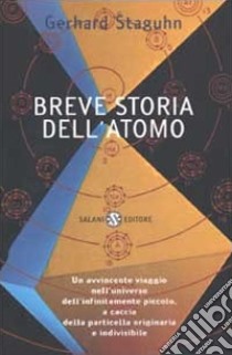 Breve storia dell'atomo libro di Staguhn Gerhard