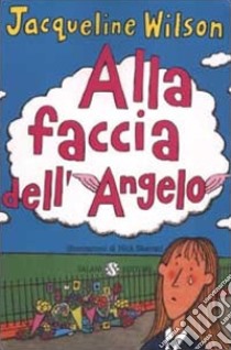 Alla faccia dell'angelo libro di Wilson Jacqueline