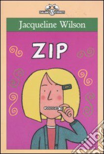 Zip libro di Wilson Jacqueline