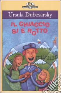 Il ghiaccio si è rotto libro di Dubosarsky Ursula