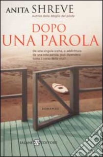 Dopo una parola libro di Shreve Anita