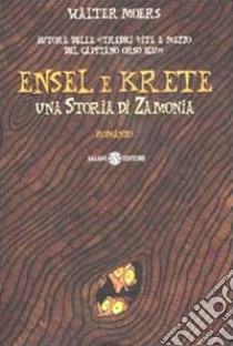 Ensel e Krete. Una storia di Zamonia libro di Moers Walter