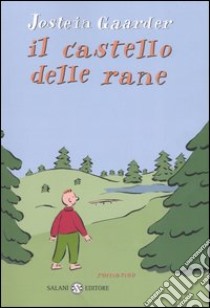 Il castello delle rane libro di Gaarder Jostein