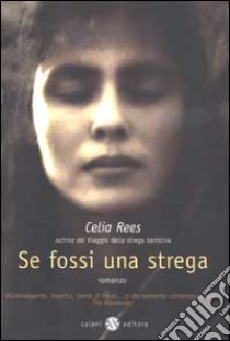 Se fossi una strega libro di Rees Celia