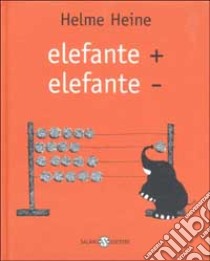 Elefante + elefante - libro di Heine Helme