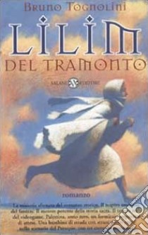 Lilim del tramonto. Palestina quest libro di Tognolini Bruno