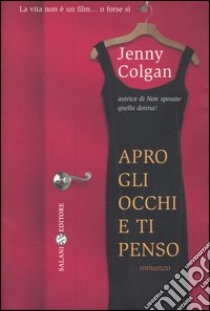 Apro gli occhi e ti penso libro di Jenny Colgan