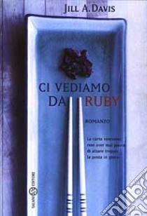 Ci vediamo da Ruby libro di Davis Jill A.