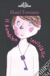 Il bambino invisibile libro di Townson Hazel