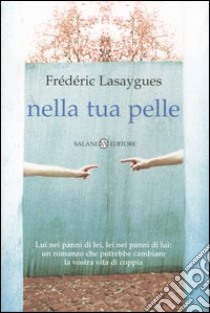 Nella tua pelle libro di Lasaygues Frédéric