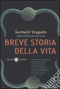 Breve storia della vita libro di Staguhn Gerhard