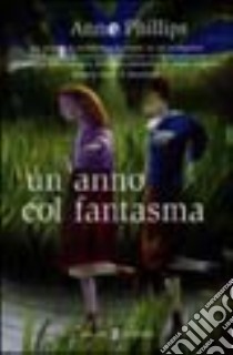 Un anno col fantasma libro di Phillips Ann