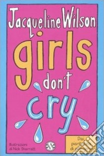 Girls don't cry. Tre ragazze tre. Vol. 4 libro di Wilson Jacqueline