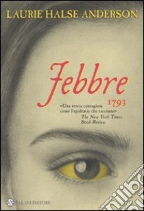 Febbre 1793 libro di Anderson Laurie H.